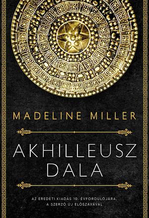 Akhilleusz dala by Madeline Miller