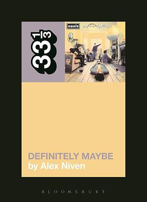 Definitely Maybe by Alex Niven