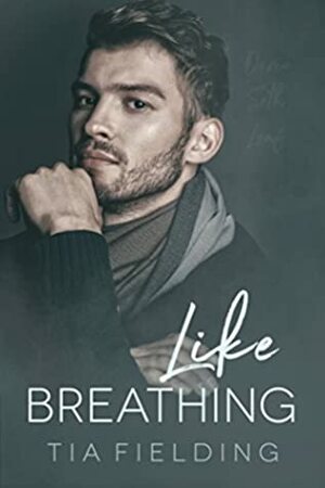 Like Breathing by Tia Fielding