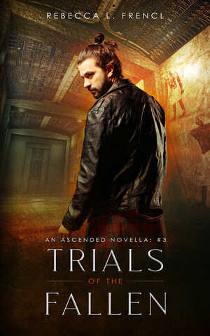 Trials of the Fallen by Rebecca L. Frencl