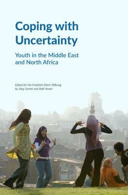 Coping with Uncertainty: Youth in the Middle East and North Africa by 