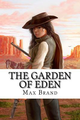 The Garden of Eden by Max Brand