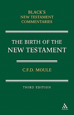 Birth of the New Testament by C.F.D. Moule