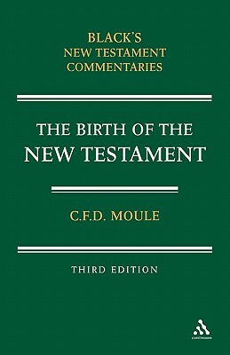 Birth of the New Testament by C.F.D. Moule