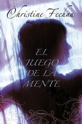 Juego de La Mente, El by Christine Feehan