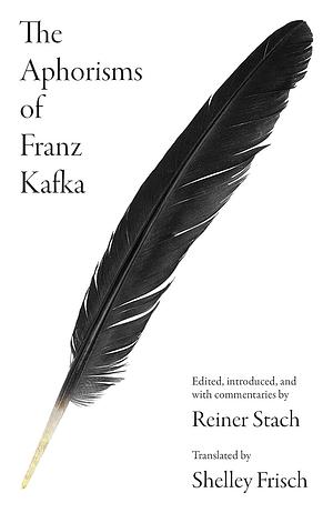 The Aphorisms of Franz Kafka by Reiner Stach