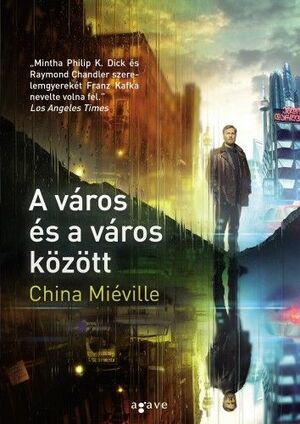 A város és a város között by China Miéville