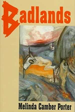 Badlands by Melinda Camber Porter