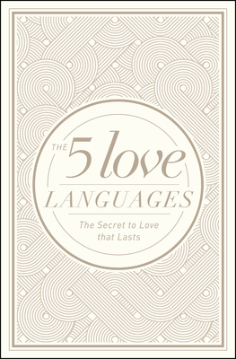 The 5 Love Languages: The Secret to Love That Lasts by Gary Chapman