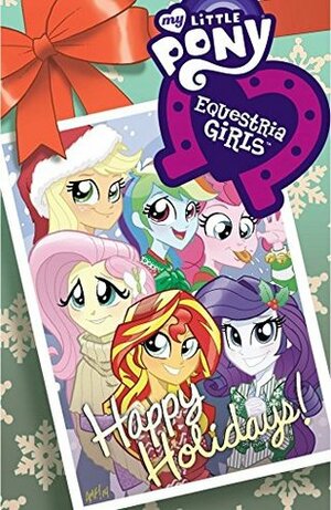 My Little Pony: Equestria Girls Holiday Special (My Little Pony: Friendship Is Magic) by Ted Anderson, Tony Fleecs