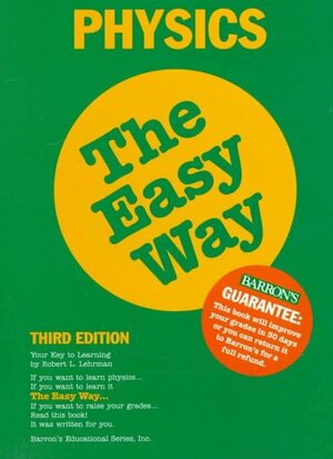 Physics the Easy Way Physics the Easy Way by Robert L. Lehrman