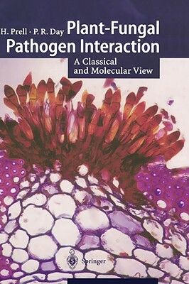 Plant-Fungal Pathogen Interaction: A Classical and Molecular View by Peter Day, Hermann H. Prell