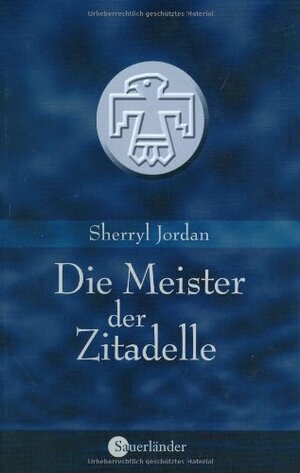 Die Meister der Zitadelle  by Sherryl Jordan