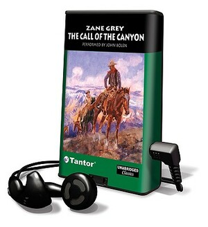 The Call of the Canyon by Zane Grey