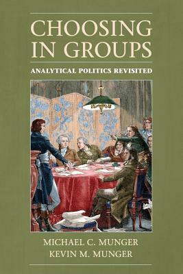 Choosing in Groups by Michael C. Munger