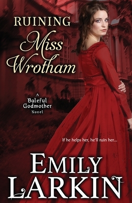 Ruining Miss Wrotham by Emily Larkin