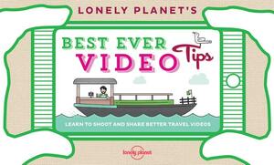 Lonely Planet's Best Ever Video Tips by Lonely Planet