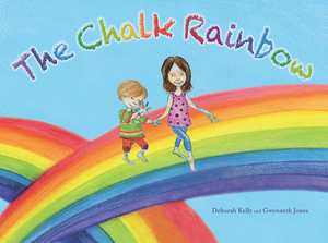 The Chalk Rainbow by Deborah Kelly