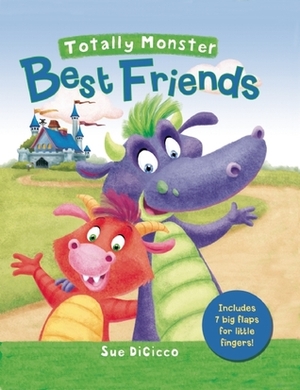 Totally Monster: Best Friends by Sue DiCicco