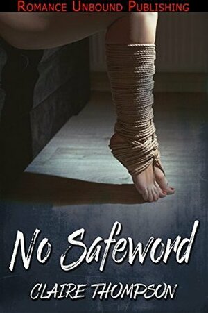 No Safeword by Claire Thompson