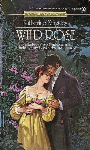 Wild Rose by Katherine Kingsley