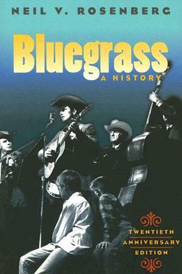 Bluegrass: A History by Neil V. Rosenberg