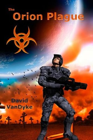The Orion Plague by David VanDyke