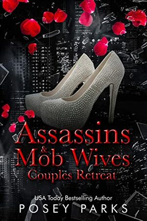 Assassins & Mob Wives: Couples Retreat by Posey Parks