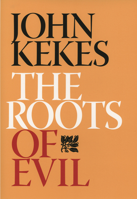 The Roots of Evil by John Kekes