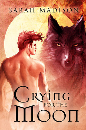 Crying For The Moon by Sarah Madison
