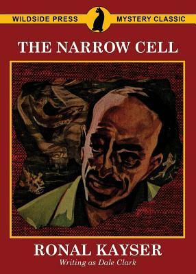 The Narrow Cell by Ronal Kayser, Dale Clark