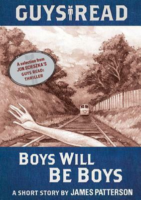 Boys Will Be Boys by James Patterson