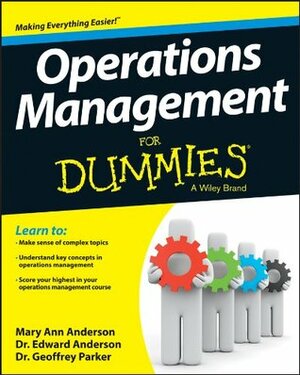 Operations Management For Dummies by Geoffrey G. Parker, Edward J. Anderson, Mary Ann Anderson