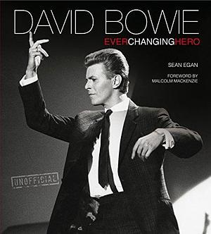 David Bowie (ebook): Ever Changing Hero by Sean Egan, Sean Egan, Paul Du Noyer