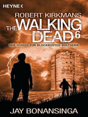 The Walking Dead 6 by Jay Bonansinga, Robert Kirkman