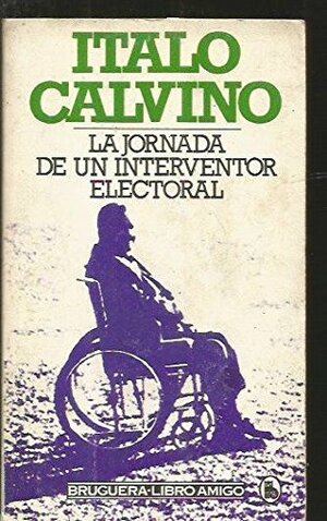 La jornada de un interventor electoral by Italo Calvino