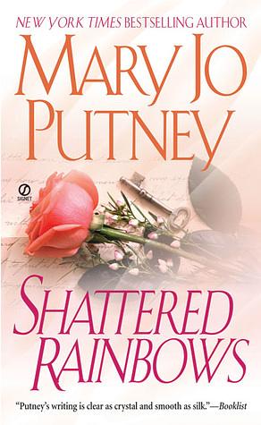 Shattered Rainbows by Mary Jo Putney