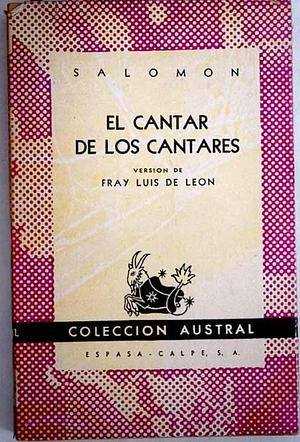 El cantar de los cantares by Luis de León, Luis de León