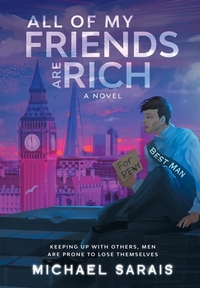 All Of My Friends Are Rich by Michael Sarais