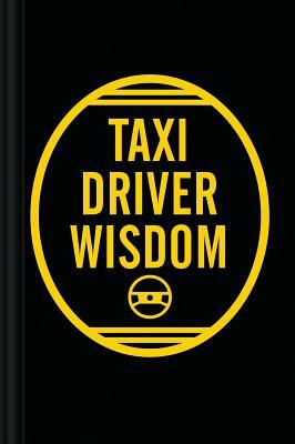 Taxi Driver Wisdom: 20th Anniversary Edition by Risa Mickenberg