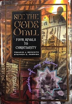 See the Gods Fall: Four Rivals to Christianity by Francis J. Beckwith, Stephen E. Parrish