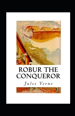 Robur the Conqueror Annotated by Jules Verne