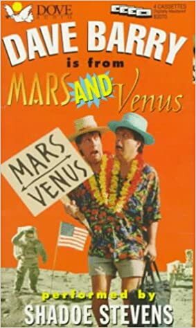 Dave Barry is from Mars and Venus by Dave Barry, Shadoe Stevens