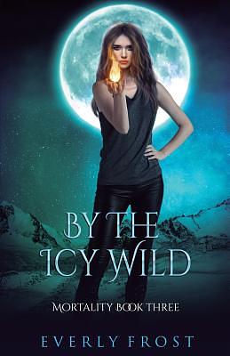 By the Icy Wild by Everly Frost