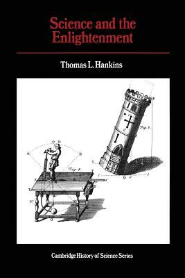 Science and the Enlightenment by Thomas L. Hankins