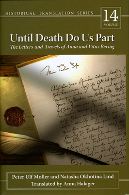 Until Death Do Us Part: The Letters and Travels of Anna and Vitus Bering by 