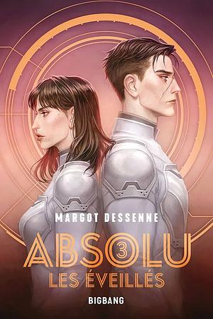 Absolu, T3 : Les Éveillés by Margot Dessenne