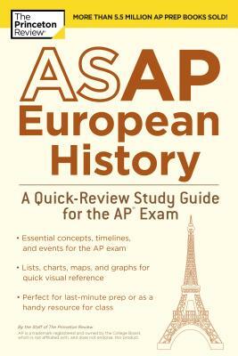 ASAP European History: A Quick-Review Study Guide for the AP Exam by The Princeton Review