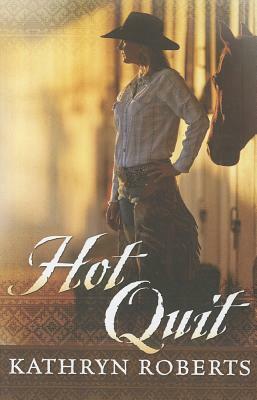 Hot Quit by Kathy Roberts