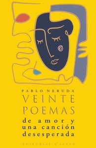 Veinte poemas de amor y una canción desesperada by Pablo Neruda